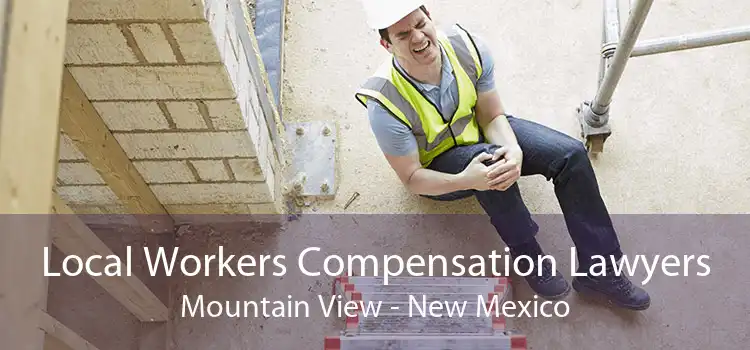 Local Workers Compensation Lawyers Mountain View - New Mexico