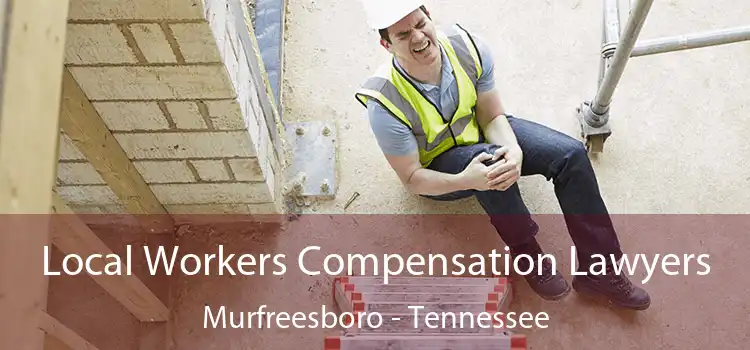 Local Workers Compensation Lawyers Murfreesboro - Tennessee