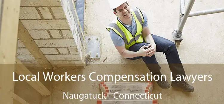 Local Workers Compensation Lawyers Naugatuck - Connecticut