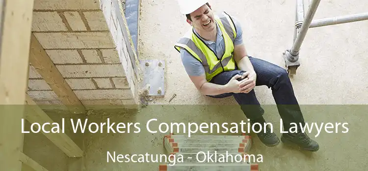 Local Workers Compensation Lawyers Nescatunga - Oklahoma