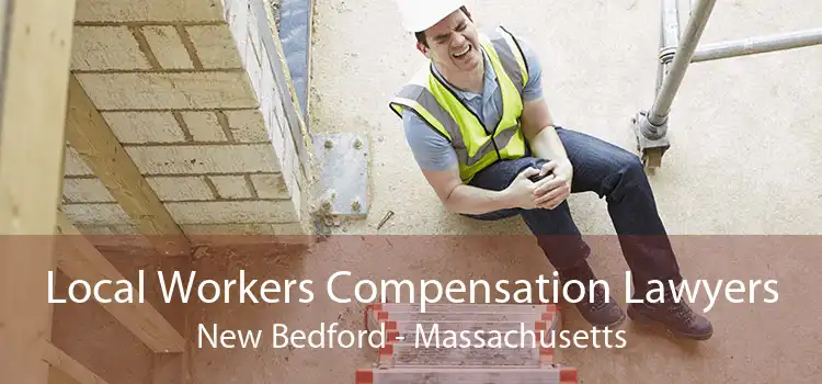 Local Workers Compensation Lawyers New Bedford - Massachusetts