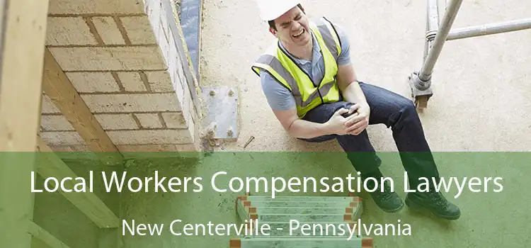 Local Workers Compensation Lawyers New Centerville - Pennsylvania