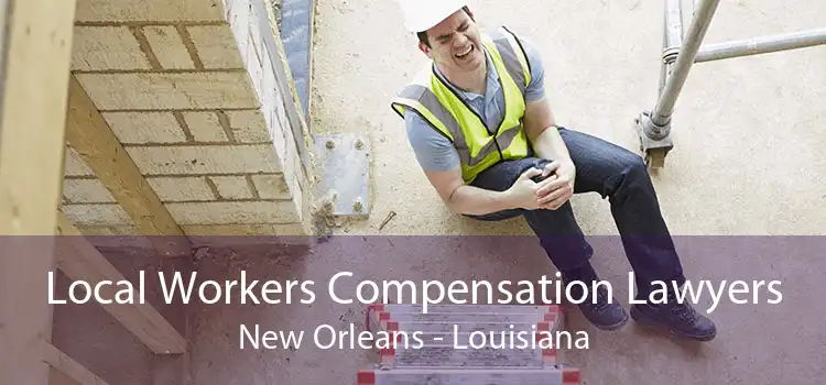 Local Workers Compensation Lawyers New Orleans - Louisiana