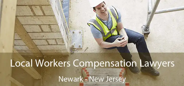 Local Workers Compensation Lawyers Newark - New Jersey