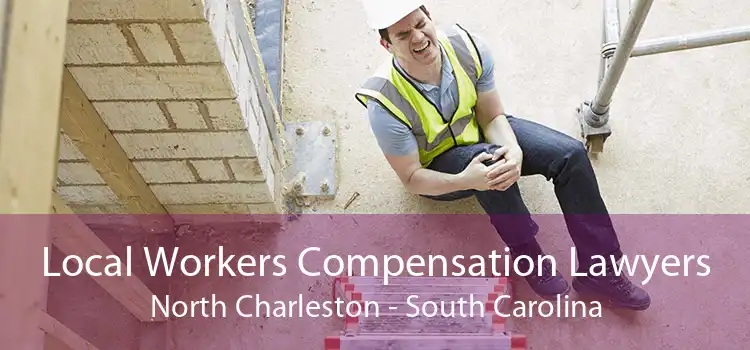 Local Workers Compensation Lawyers North Charleston - South Carolina