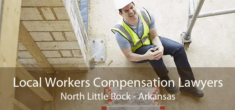 Local Workers Compensation Lawyers North Little Rock - Arkansas