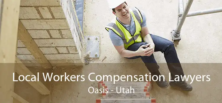 Local Workers Compensation Lawyers Oasis - Utah