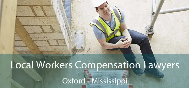 Local Workers Compensation Lawyers Oxford - Mississippi