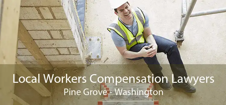 Local Workers Compensation Lawyers Pine Grove - Washington