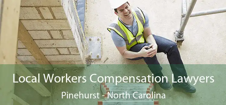 Local Workers Compensation Lawyers Pinehurst - North Carolina