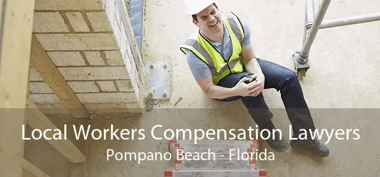 Local Workers Compensation Lawyers Pompano Beach - Florida