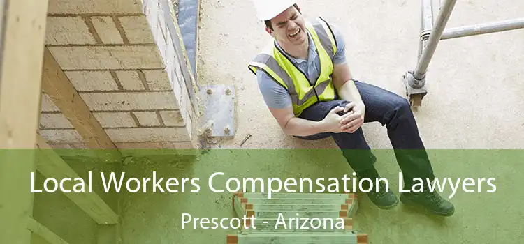 Local Workers Compensation Lawyers Prescott - Arizona
