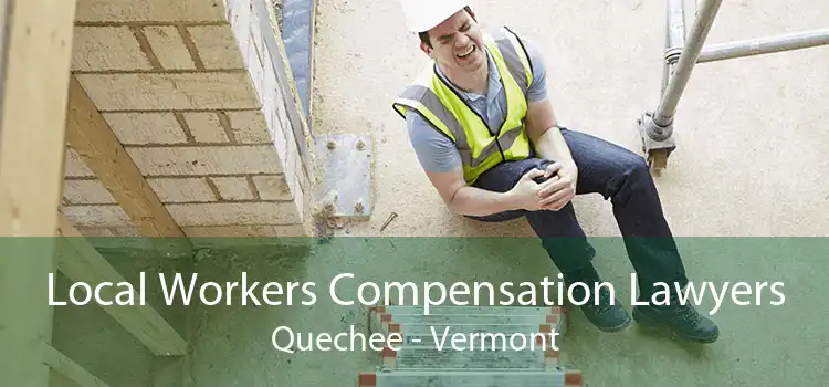 Local Workers Compensation Lawyers Quechee - Vermont