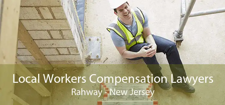 Local Workers Compensation Lawyers Rahway - New Jersey