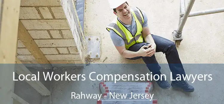 Local Workers Compensation Lawyers Rahway - New Jersey
