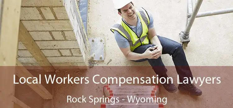 Local Workers Compensation Lawyers Rock Springs - Wyoming