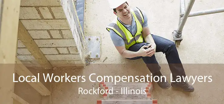 Local Workers Compensation Lawyers Rockford - Illinois