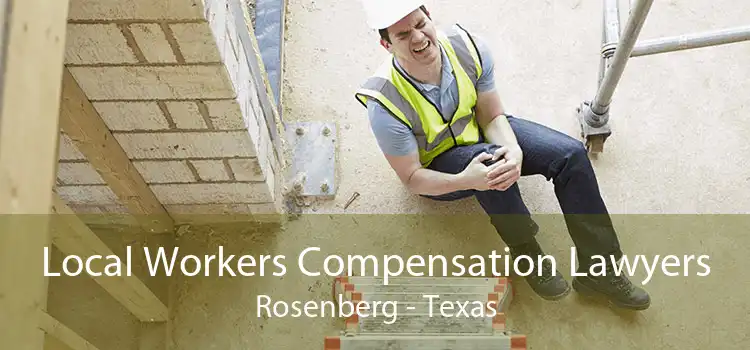 Local Workers Compensation Lawyers Rosenberg - Texas