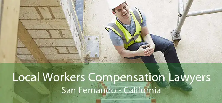 Local Workers Compensation Lawyers San Fernando - California