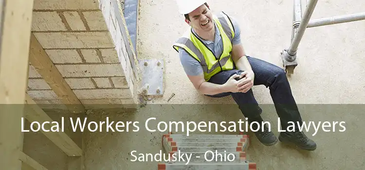 Local Workers Compensation Lawyers Sandusky - Ohio