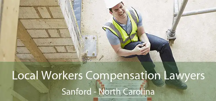 Local Workers Compensation Lawyers Sanford - North Carolina