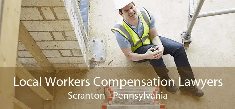 Local Workers Compensation Lawyers Scranton - Pennsylvania