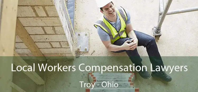 Local Workers Compensation Lawyers Troy - Ohio