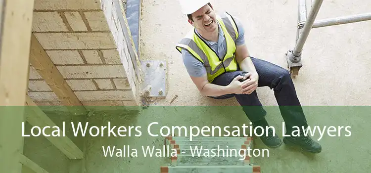 Local Workers Compensation Lawyers Walla Walla - Washington