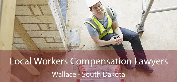 Local Workers Compensation Lawyers Wallace - South Dakota