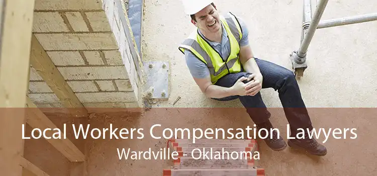Local Workers Compensation Lawyers Wardville - Oklahoma
