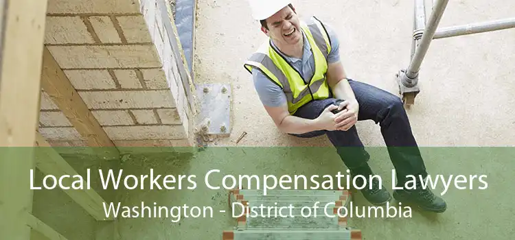 Local Workers Compensation Lawyers Washington - District of Columbia