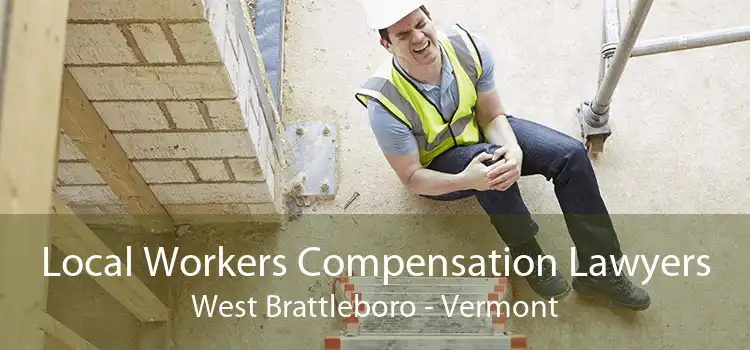 Local Workers Compensation Lawyers West Brattleboro - Vermont