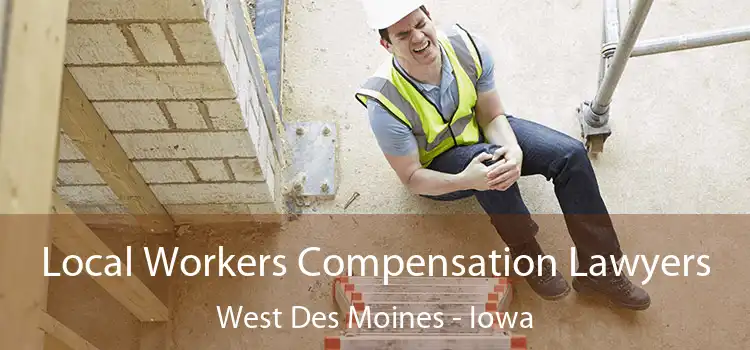 Local Workers Compensation Lawyers West Des Moines - Iowa