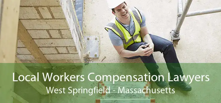 Local Workers Compensation Lawyers West Springfield - Massachusetts