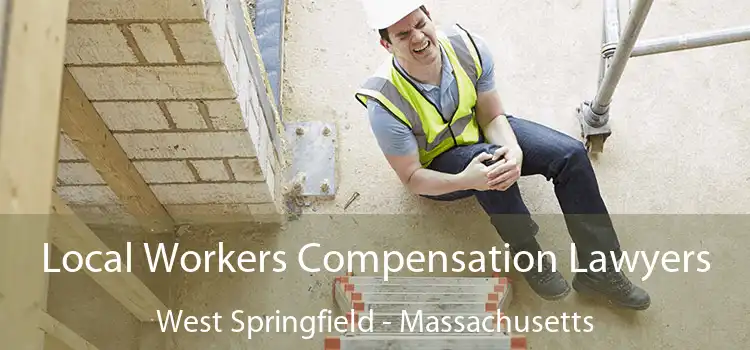 Local Workers Compensation Lawyers West Springfield - Massachusetts