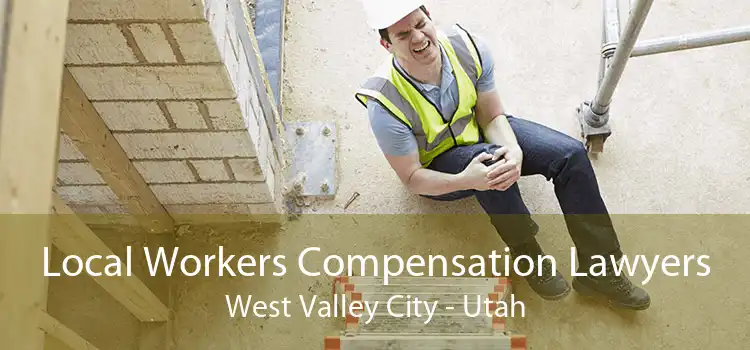 Local Workers Compensation Lawyers West Valley City - Utah