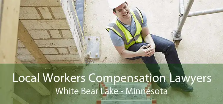 Local Workers Compensation Lawyers White Bear Lake - Minnesota