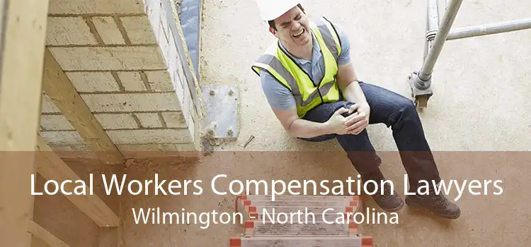 Local Workers Compensation Lawyers Wilmington - North Carolina