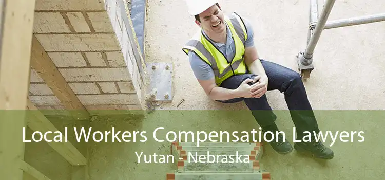 Local Workers Compensation Lawyers Yutan - Nebraska