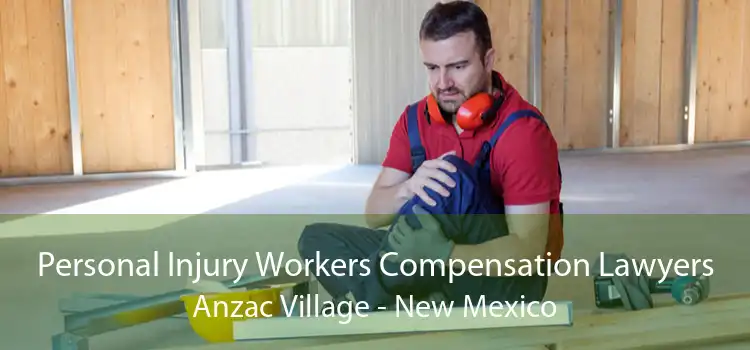 Personal Injury Workers Compensation Lawyers Anzac Village - New Mexico
