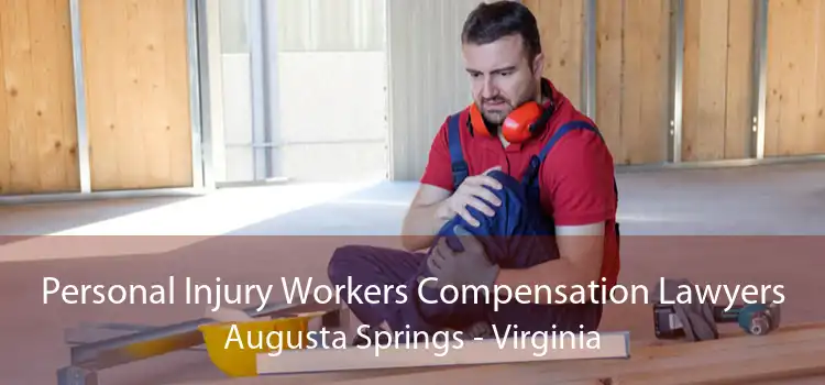 Personal Injury Workers Compensation Lawyers Augusta Springs - Virginia