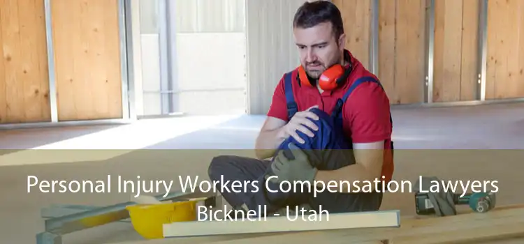 Personal Injury Workers Compensation Lawyers Bicknell - Utah