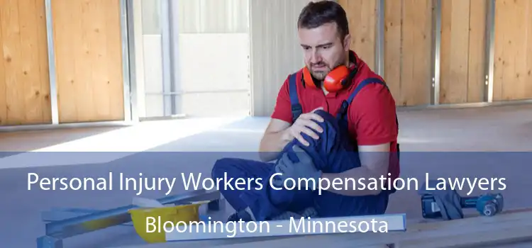 Personal Injury Workers Compensation Lawyers Bloomington - Minnesota