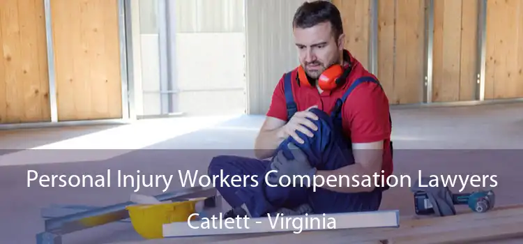Personal Injury Workers Compensation Lawyers Catlett - Virginia