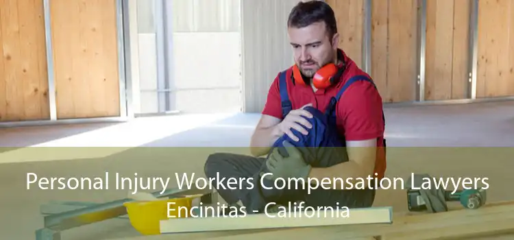 Personal Injury Workers Compensation Lawyers Encinitas - California