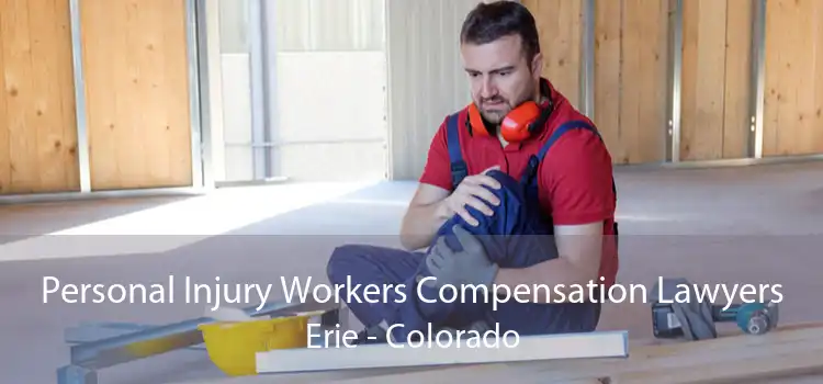 Personal Injury Workers Compensation Lawyers Erie - Colorado