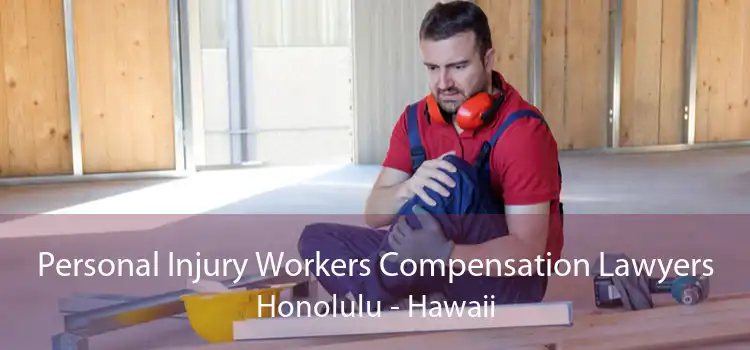 Personal Injury Workers Compensation Lawyers Honolulu - Hawaii
