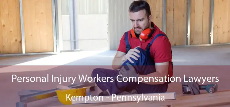 Personal Injury Workers Compensation Lawyers Kempton - Pennsylvania
