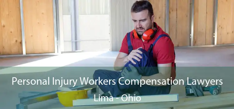 Personal Injury Workers Compensation Lawyers Lima - Ohio