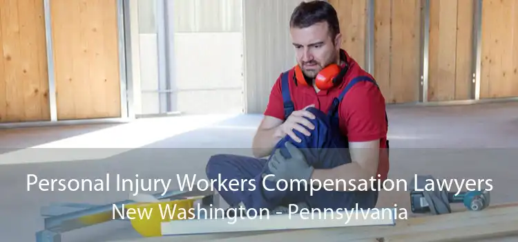 Personal Injury Workers Compensation Lawyers New Washington - Pennsylvania